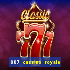 007 cassino royale completo dublado